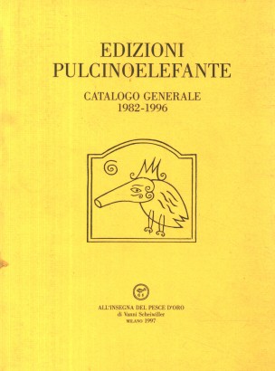 Edizioni Pulcinoelefante. Catalogo generale 1982-1996