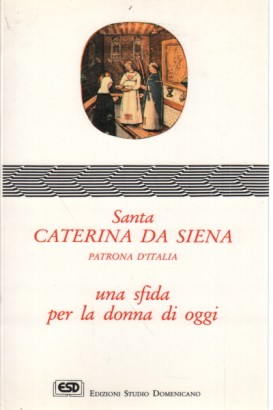 Santa Caterina da Siena: una sfida per la donna di oggi