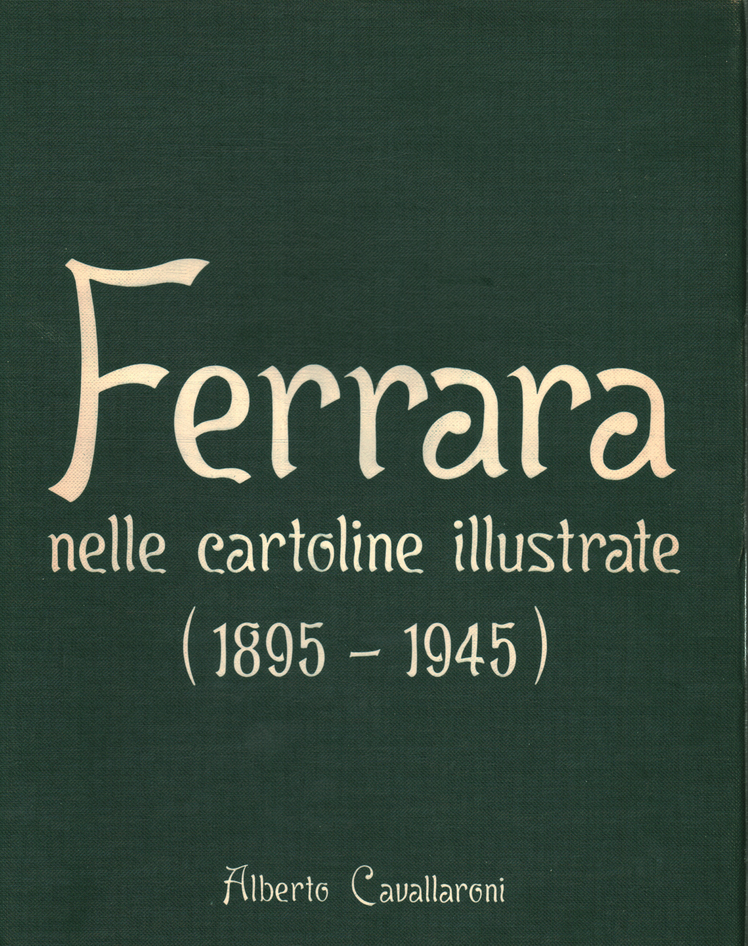 Ferrara en postales ilustradas (1895-1