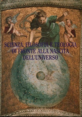 Scienza, filosofia e teologia di fronte alla nascita dell'universo