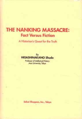 The Nanking Massacre: Fact versus Fiction