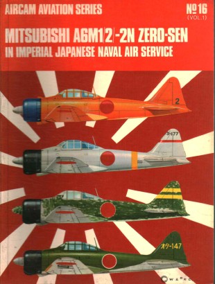 Aircam Aviation Series N.16 (Volume 1). Mitsubishi A6M1/2/-2N Zero-SEN