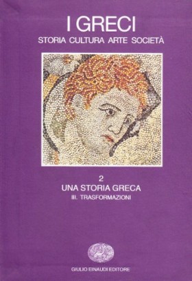 I Greci. Storia Cultura Arte Società (Volume 2, Tomo III)