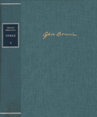Edizione nazionale delle opere di Cesare Beccaria. Scritti filosofici e letterari (Volume II)