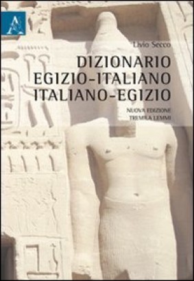 Dizionario Egizio - Italiano / Italiano - Egizio