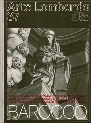 Arte Lombarda nuova serie: rivista di Storia dell'Arte (1972-n.37)
