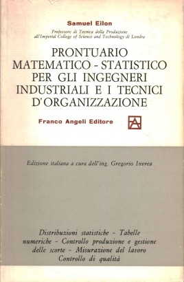 Prontuario matematico-statistico per gli ingegneri industriali e i tecnici d'organizzazione