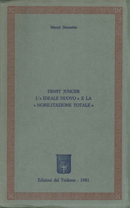 Ernst Jünger. L'ideale nuovo e la mobilitazione totale