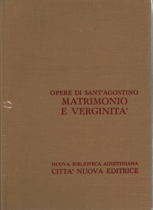 Opere di Sant'Agostino. Matrimonio e verginità VII/ 1