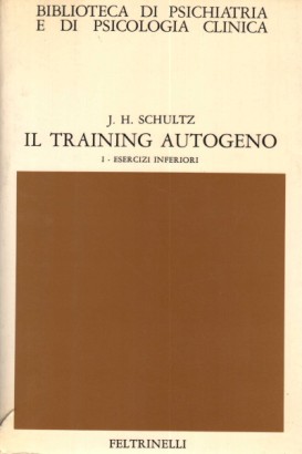 Il training autogeno. Esercizi superiori. Teoria del metodo (Volume II)