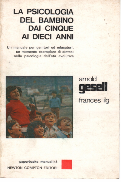 La psicología del niño de cinco a diez años, Arnold Gesell Fraces L. Ilg